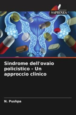 Sindrome dell'ovaio policistico - Un approccio clinico