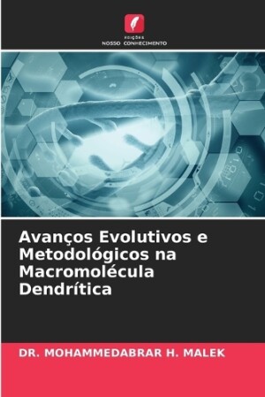 Avanços Evolutivos e Metodológicos na Macromolécula Dendrítica