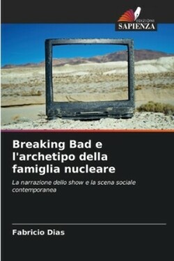 Breaking Bad e l'archetipo della famiglia nucleare