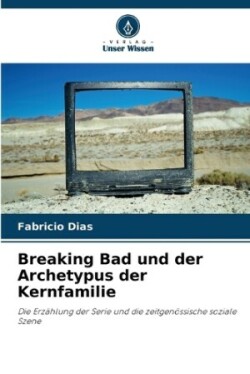 Breaking Bad und der Archetypus der Kernfamilie