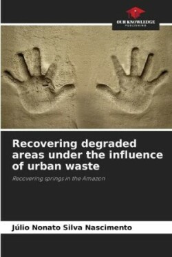 Recovering degraded areas under the influence of urban waste