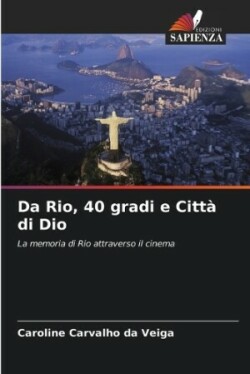 Da Rio, 40 gradi e Città di Dio