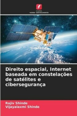 Direito espacial, Internet baseada em constelações de satélites e cibersegurança