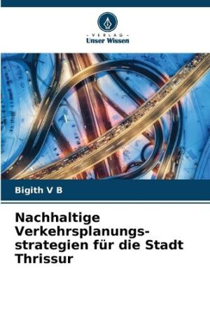 Nachhaltige Verkehrsplanungs-strategien für die Stadt Thrissur