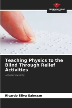 Teaching Physics to the Blind Through Relief Activities