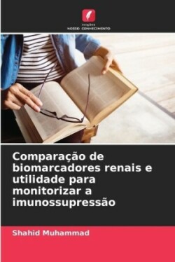 Comparação de biomarcadores renais e utilidade para monitorizar a imunossupressão