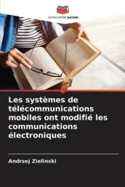 Les systèmes de télécommunications mobiles ont modifié les communications électroniques