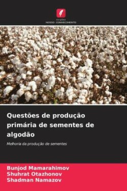 Questões de produção primária de sementes de algodão