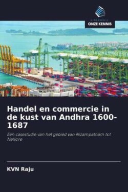 Handel en commercie in de kust van Andhra 1600-1687