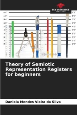 Theory of Semiotic Representation Registers for beginners