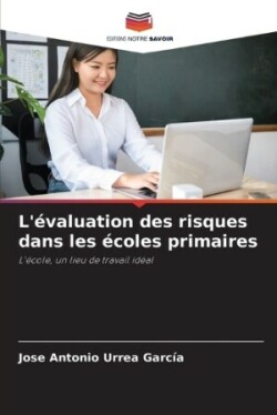 L'évaluation des risques dans les écoles primaires