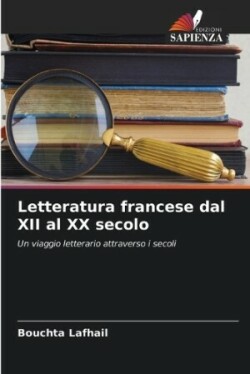 Letteratura francese dal XII al XX secolo