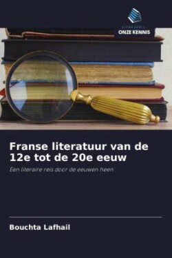 Franse literatuur van de 12e tot de 20e eeuw