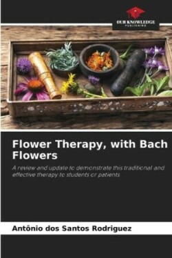 Flower Therapy, with Bach Flowers