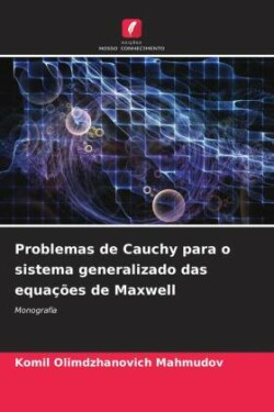 Problemas de Cauchy para o sistema generalizado das equações de Maxwell