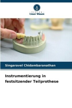 Instrumentierung in festsitzender Teilprothese