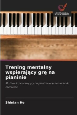 Trening mentalny wspierający grę na pianinie