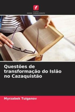 Questões de transformação do Islão no Cazaquistão