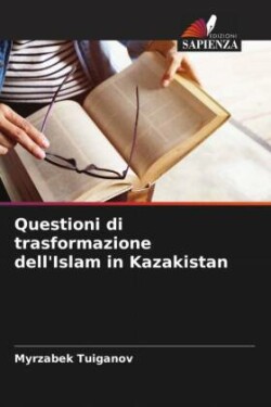 Questioni di trasformazione dell'Islam in Kazakistan