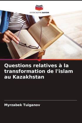 Questions relatives à la transformation de l'islam au Kazakhstan