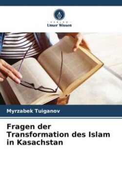 Fragen der Transformation des Islam in Kasachstan