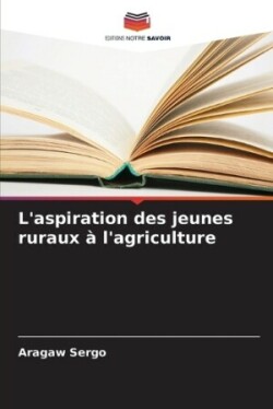 L'aspiration des jeunes ruraux à l'agriculture