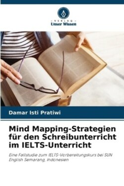 Mind Mapping-Strategien für den Schreibunterricht im IELTS-Unterricht