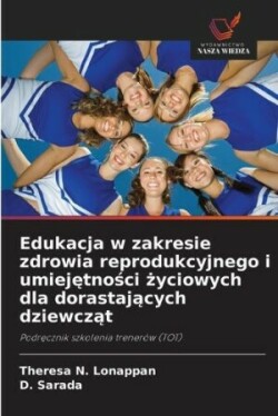 Edukacja w zakresie zdrowia reprodukcyjnego i umiejętności życiowych dla dorastających dziewcząt