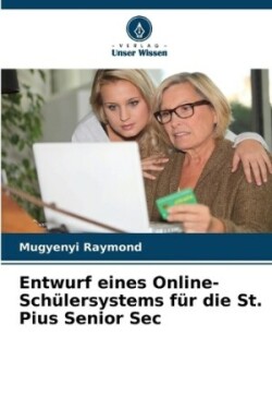 Entwurf eines Online-Schülersystems für die St. Pius Senior Sec