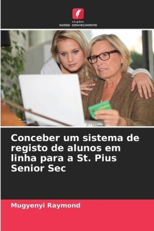 Conceber um sistema de registo de alunos em linha para a St. Pius Senior Sec