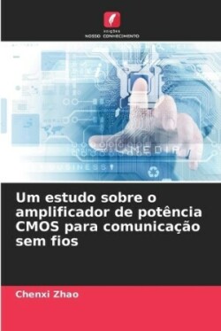 Um estudo sobre o amplificador de potência CMOS para comunicação sem fios