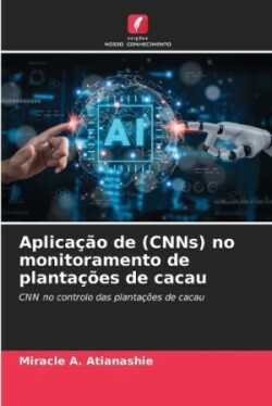 Aplicação de (CNNs) no monitoramento de plantações de cacau