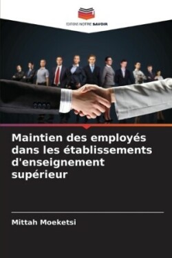 Maintien des employés dans les établissements d'enseignement supérieur