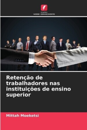 Retenção de trabalhadores nas instituições de ensino superior