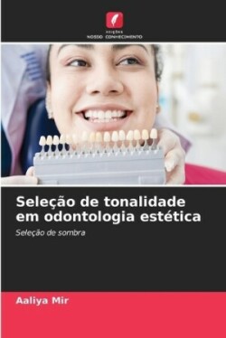 Seleção de tonalidade em odontologia estética