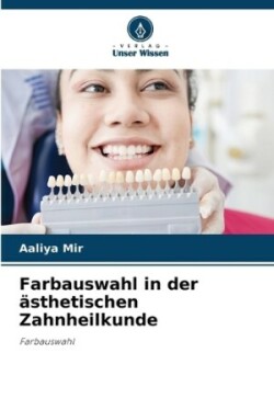 Farbauswahl in der ästhetischen Zahnheilkunde