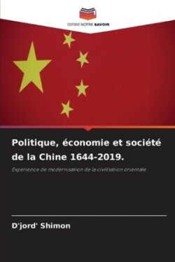 Politique, économie et société de la Chine 1644-2019.