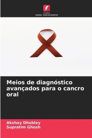 Meios de diagnóstico avançados para o cancro oral