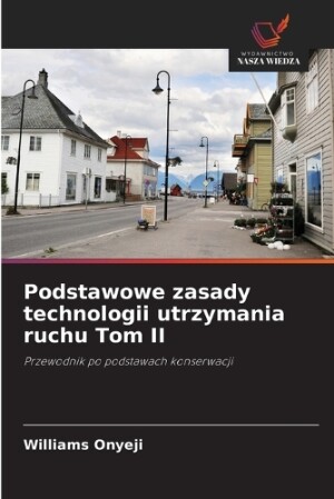 Podstawowe zasady technologii utrzymania ruchu Tom II