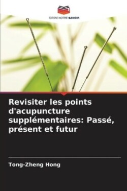 Revisiter les points d'acupuncture supplémentaires