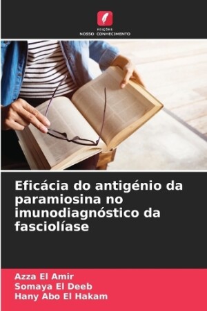 Eficácia do antigénio da paramiosina no imunodiagnóstico da fasciolíase