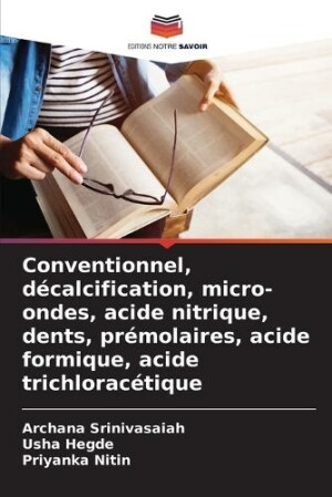 Conventionnel, décalcification, micro-ondes, acide nitrique, dents, prémolaires, acide formique, acide trichloracétique