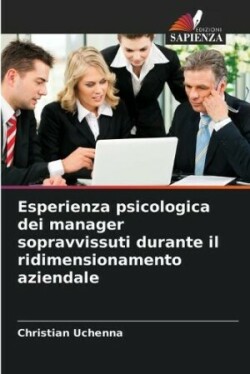 Esperienza psicologica dei manager sopravvissuti durante il ridimensionamento aziendale