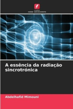 A essência da radiação sincrotrónica