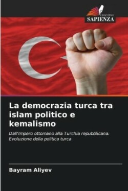 democrazia turca tra islam politico e kemalismo