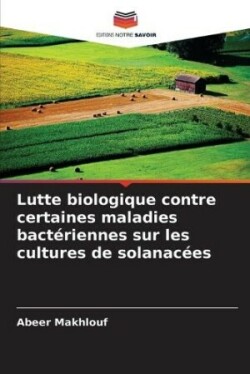 Lutte biologique contre certaines maladies bactériennes sur les cultures de solanacées