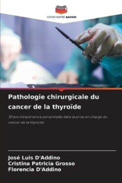 Pathologie chirurgicale du cancer de la thyroïde