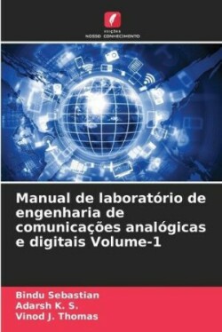 Manual de laboratório de engenharia de comunicações analógicas e digitais Volume-1