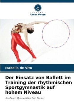 Einsatz von Ballett im Training der rhythmischen Sportgymnastik auf hohem Niveau