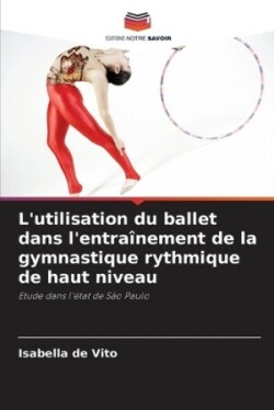 L'utilisation du ballet dans l'entraînement de la gymnastique rythmique de haut niveau